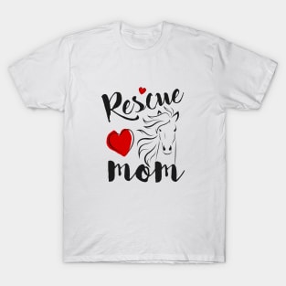 Horse Rescue Mom - gift for mom T-Shirt